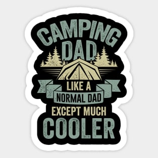 Camping Dad Like A Normal Dad Except Much Cooler Sticker